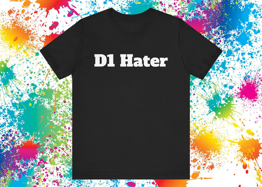 D1 Hater T-Shirt